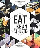Eat like an Athlete: Moderne Ernährungsstrategien für Sp