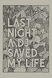 Last Night A DJ Saved My Life: Notebook Planner - 6x9 inch Daily Planner Journal, To Do List Notebook, Daily Organizer, 114 Pag