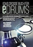 Das große Buch für E-Drums: Elektronisches Schlagzeug für Anfäng