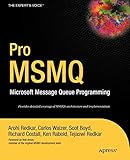 Pro Msmq: Microsoft Message Queue Programming