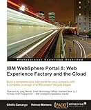 IBM WebSphere Portal 8: Web Experience Factory and the Cloud (English Edition)