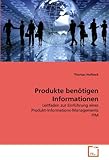 Produkte benötigen Informationen: Leitfaden zur Einführung eines Produkt-Informations-Managements PIM