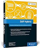 SAP Hybris: Commerce, Marketing, Sales, Service, and Revenue with SAP (SAP PRESS: englisch)