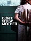 Don't Show Mother [OV]