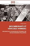 BIOCARBURANTS ET VÉHICULES HYBRIDES: INFLUENCE DE L'UTILISATION DE l'ÉTHANOL E85 SUR LES ÉMISSIONS POLLUANTES (Omn.Univ.Europ.)