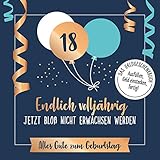 Endlich volljährig – jetzt bloß nicht erwachsen werden: Alles Gute zum Geburtstag