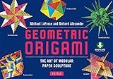 Geometric Origami: The Art of Modular Paper Sculpture: This Kit Contains an Origami Book with Downloadable Instructions: Great for Kids and Adults (English Edition)