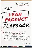 The Lean Product Playbook: How to Innovate with Minimum Viable Products and Rapid Customer Feedback