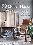 99 Möbel-Hacks: Upcycling für deine Lieblingsstück