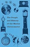 The People and History of The Marine and Pocket Chronometer (English Edition)