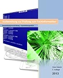Vorbereitung zur Prüfung zum Fachinformatiker Anwendungsentwicklung + Systemintegration 5. Auflage 2013 + SQL