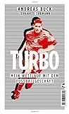 Turbo: Mein Wettlauf mit dem Fußballg