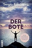 Der Bote: Vom wahren Sinn des Leb