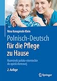 Polnisch-Deutsch für die Pflege zu Hause: Rozmówki polsko-niemieckie do opieki domowej