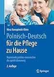 Polnisch-Deutsch für die Pflege zu Hause: Rozmówki polsko-niemieckie do opieki domowej