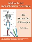Malbuch zur menschlichen Anatomie - der Ansatz des Osteologen: Eine unterhaltsame Anleitung zur menschlichen Anatomie mit Antworten | Konzentrieren ... Erwachsene und Jug