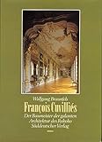 François Cuvilliés. Der Baumeister der galanten Architektur des Rokok