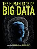 The Human Face of Big Data by Rick Smolan Jennifer Erwitt(2012-11-20)