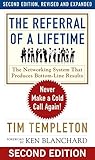 The Referral of a Lifetime: Never Make a Cold Call Again! (The Ken Blanchard Series - Simple Truths Uplifting the Value of People in Organizations, Band 10)