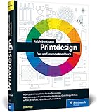 Printdesign: Flyer, Broschüre, Plakat, Geschäftsausstattung – Der Praxisratgeber in der 2. Auflag