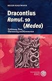 Dracontius, 'Romul.' 10 ('Medea'): Einleitung, Text, Übersetzung und Kommentar (Wissenschaftliche Kommentare zu griechischen und lateinischen Schriftstellern)