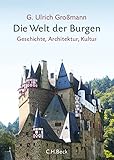 Die Welt der Burgen: Geschichte, Architektur,