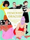 Feminist Oracles: Blaze a trail with advice from 50 iconic w