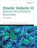 Oracle Solaris 11 System Virtualization Essentials (English Edition)