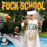 Fuck School [Explicit]