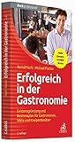 Erfolgreich in der Gastronomie: Existenzgründung und Businessplan für Gastronomen, Wirte und Kneipenb