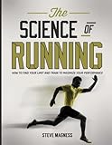 The Science of Running: How to find your limit and train to maximize your performance (English Edition)