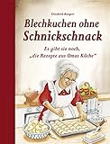 Blechkuchen ohne Schnickschnack: Es gibt sie noch, 'die Rezepte aus Omas Küche'