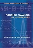 Stein, E: Fourier Analysis: An Introduction (Princeton Lectures in Analysis, Volume 1)