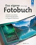 Das eigene Fotobuch: Anbieter auswählen, hochwertig gestalten, erfolgreich pub