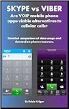 Skype vs. Viber: are VOIP mobile apps viable alternatives to cellular calls? (Mobile app review Book 1) (English Edition)
