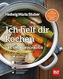 Ich helf Dir kochen: Das Grundkochbuch Mit QR-Codes zu Videos der wichtigsten Küchentechnik