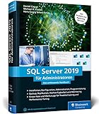 SQL Server 2019 für Administratoren: Das umfassende Handbuch. Inkl. Analysis und Reporting S
