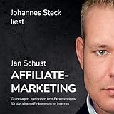 Affiliate Marketing: Grundlagen, Methoden und Expertentipps für das eigene Einkommen im I