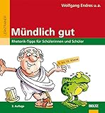 Mündlich gut: Rhetorik-Tipps für Schülerinnen und Schüler (5. bis 10. Klasse) (Beltz Lern-Trainer)