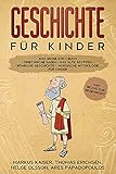 Geschichte für Kinder: Das große 4 in 1 Buch - Griechische Sagen | Das alte Ägypten | Römische Geschichte | Nordische Mythologie für Kinder | +mit Bezug zur Gegenw