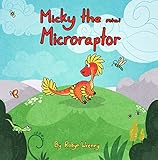 Micky The Mini Microraptor (English Edition)