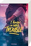 I Knew U Were Trouble (Ravensburger Taschenbücher)