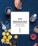 Der perfekte Mix: Besondere Drinks mit Freunden genießen (Hallwag Allgemeine Einführungen)