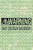 Saving Tracker - Warning May Contain Bourbon Quote for Men & W