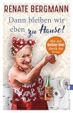 Dann bleiben wir eben zu Hause!: Mit der Online-Omi durch die Krise (Die Online-Omi 13)