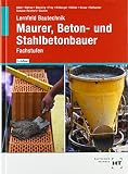 Lernfeld Bautechnik Maurer, Beton- und Stahlbetonbauer: F