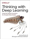 Thinking with Deep Learning: Using the Pydata Ecosystem for Complex Data Analy