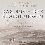 Das Buch der Begegnungen: Menschen - Kulturen - Geschichten aus den Amerikanischen Reisetagebü