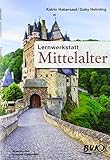 Lernwerkstatt Mittelalter: Für die 3. und 4. Klasse G