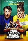 Hilfe, ich hab meine Freunde geschrumpft: Das Buch zum Film (Hilfe, es wird geschrumpft)